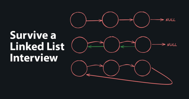 Survive a Linked List Interview